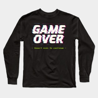 Game Over Insert coin to continue Long Sleeve T-Shirt